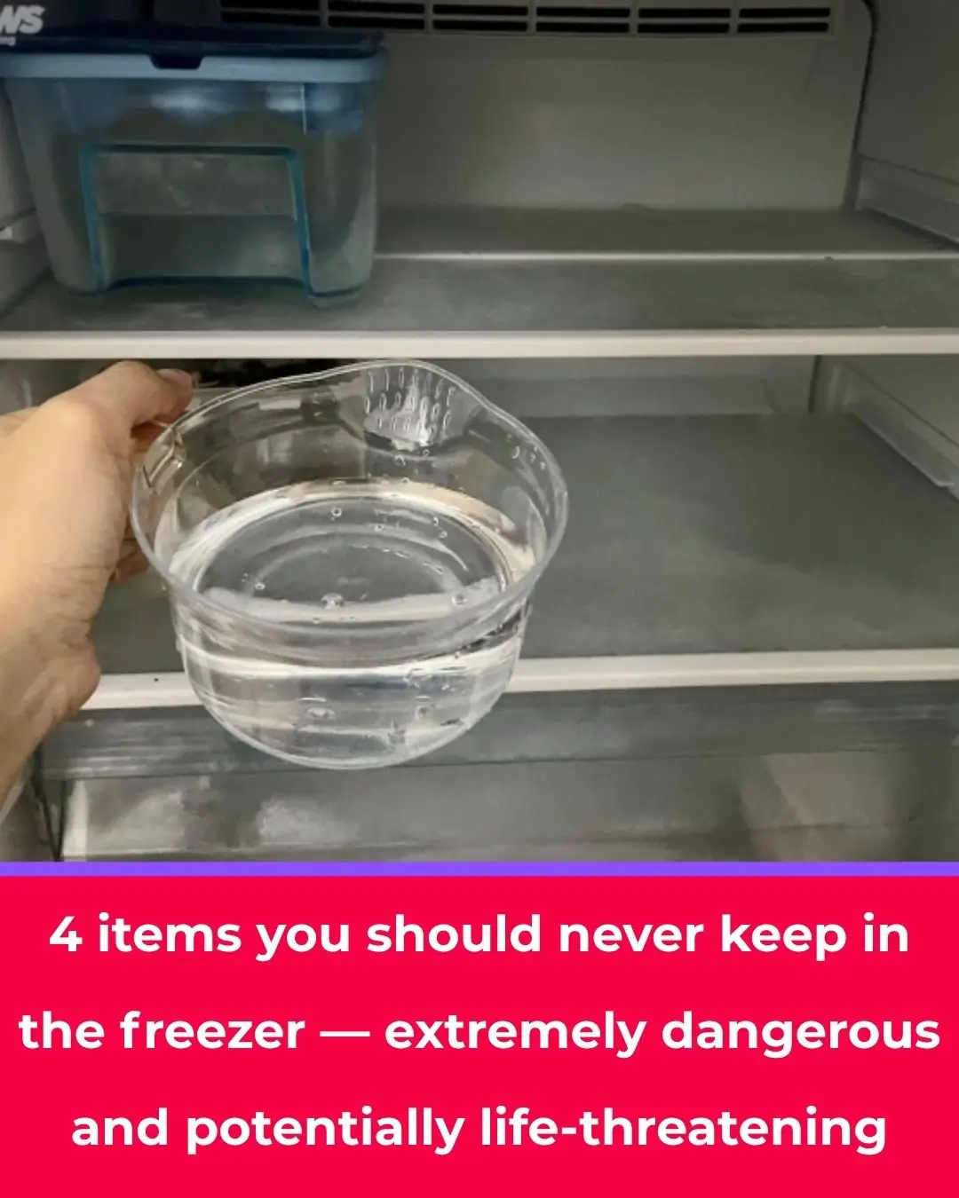 4 Items You Should Never Keep in Your Freezer — They’re Extremely Dangerous
