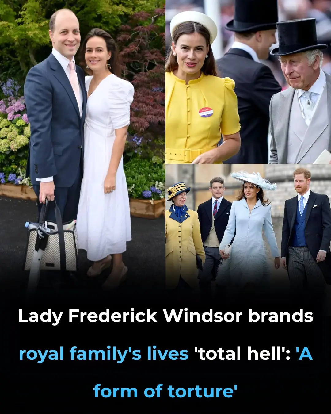 Lady Frederick Windsor brands royal family’s lives ‘total hell’: ‘A form of torture’
