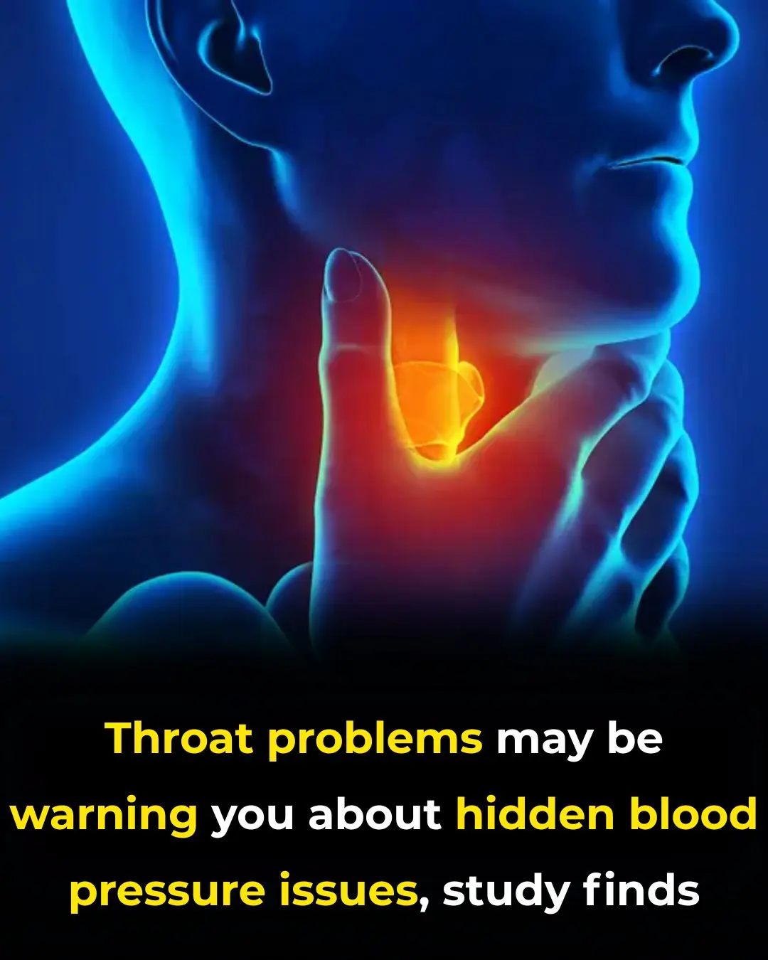 Throat problems may be warning you about hidden blood pressure issues, study finds