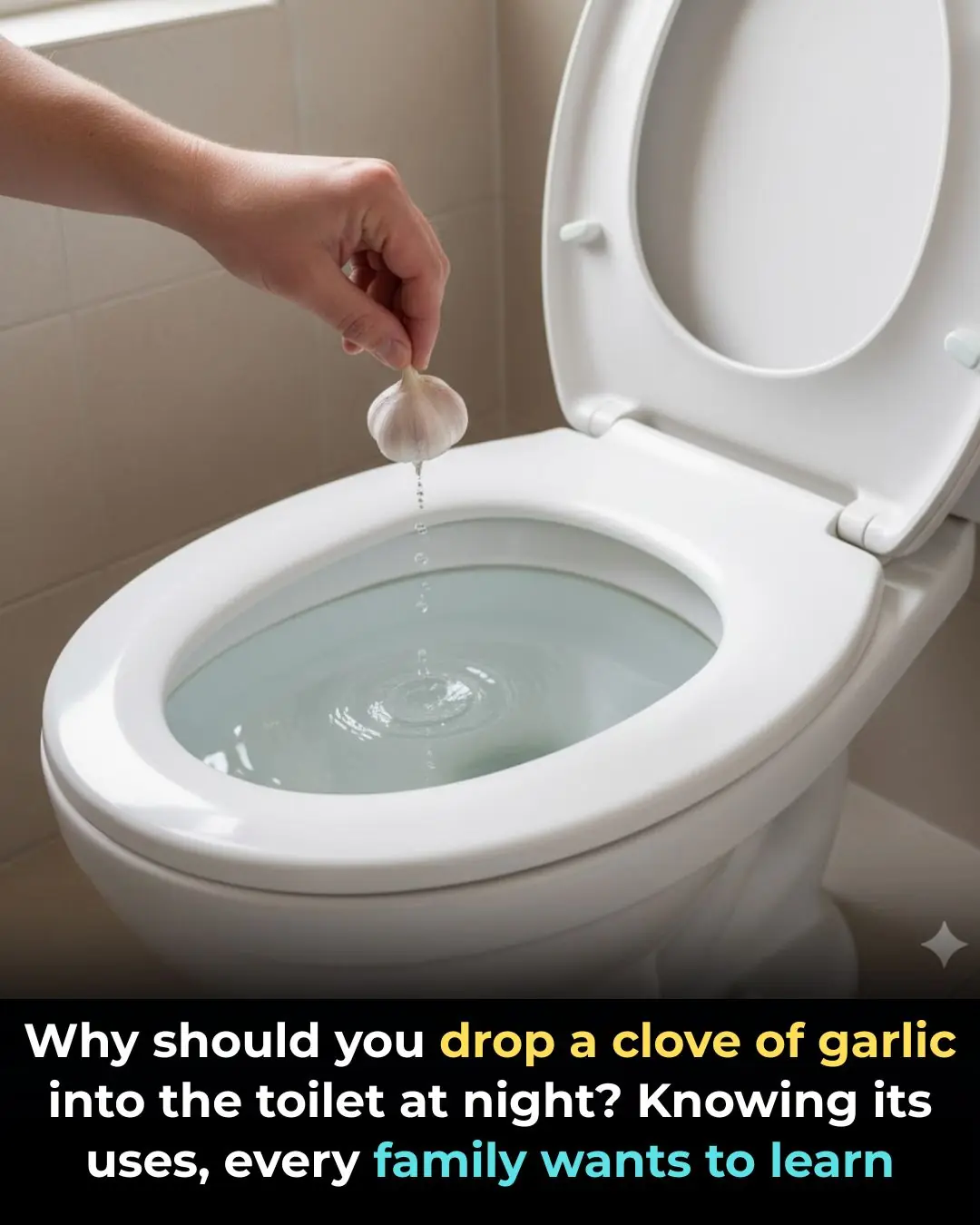 Why should you drop a clove of garlic into the toilet at night?
