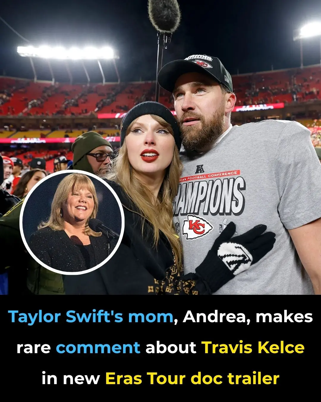 Taylor Swift’s mom, Andrea, makes rare comment about Travis Kelce in new Eras Tour doc trailer