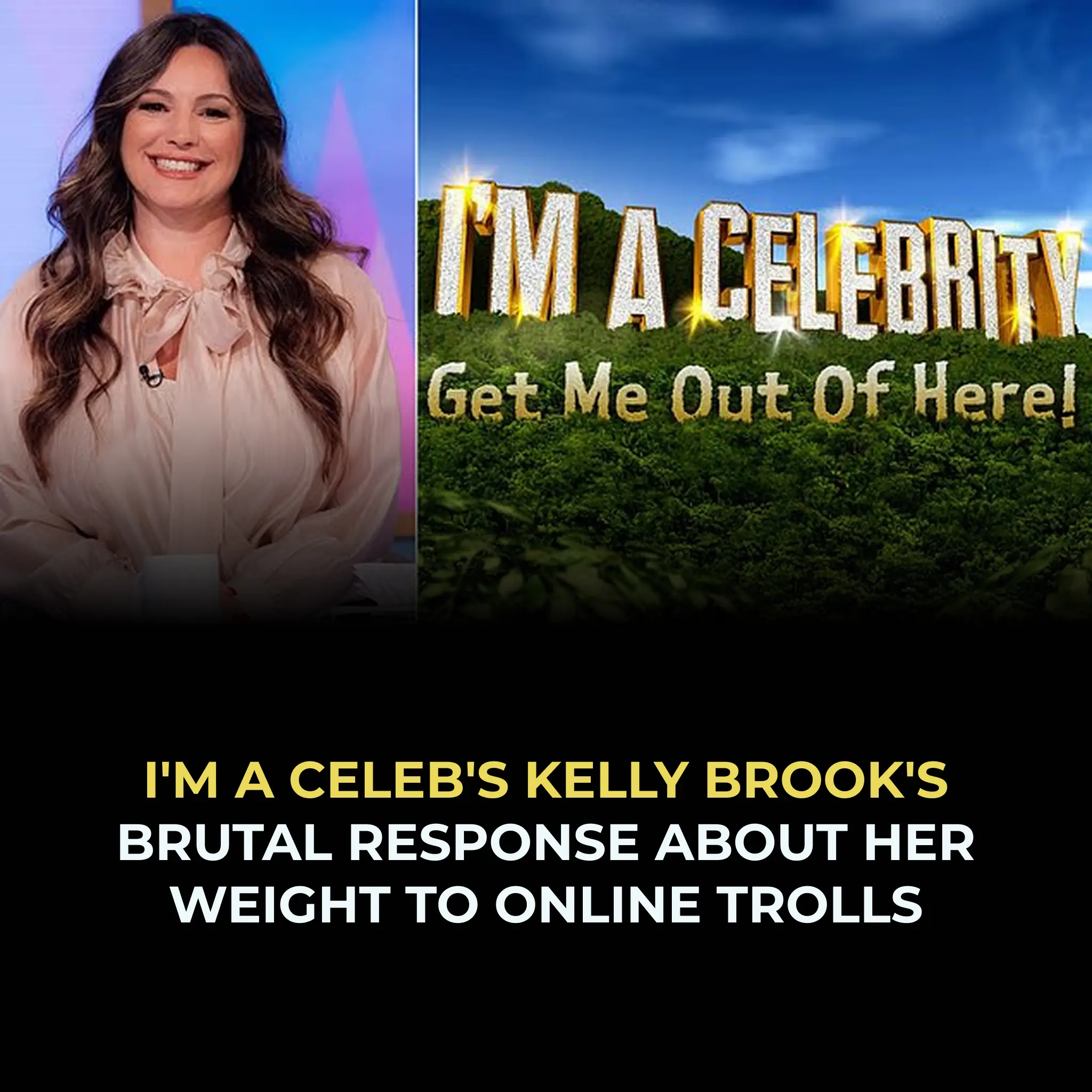 I'm A Celeb's Kelly Brook's brutal response about her weight to online trolls