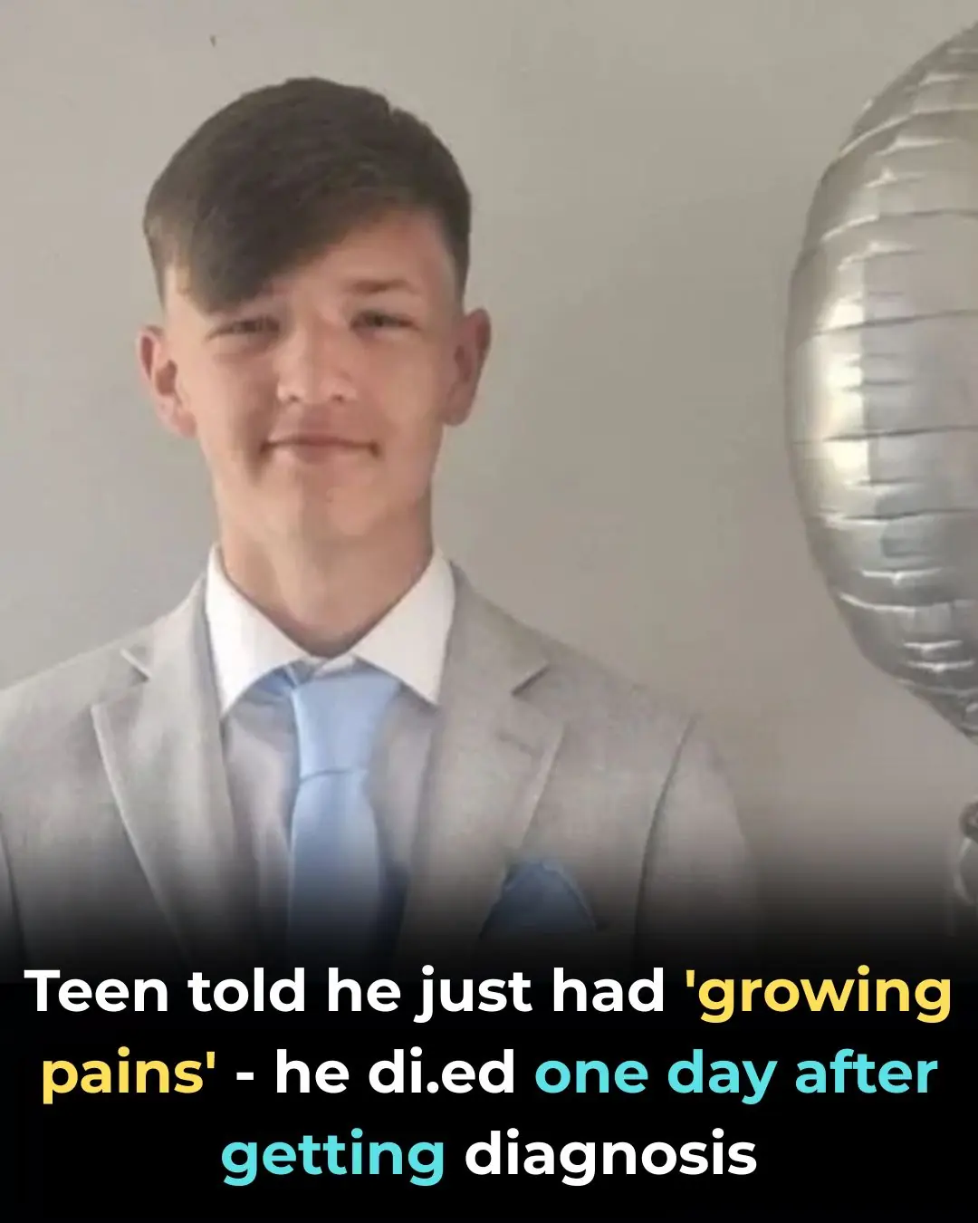 Teen told he just had ‘growing pains’ dies day after diagnosis