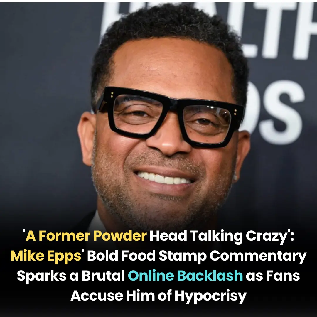 ‘A Former Powder Head Talking Crazy’: Mike Epps’ Bold Food Stamp Commentary Sparks a Brutal Online Backlash as Fans Accuse Him of Hypocrisy