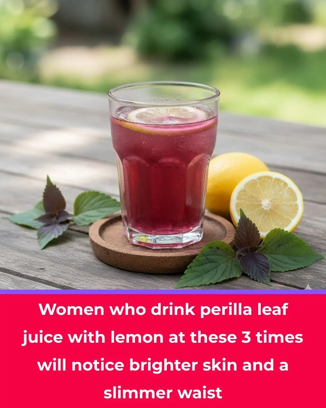 Women Should Drink Perilla Leaf Water With Lemon at These 3 Key Times for Brighter Skin and a Slimmer Waist