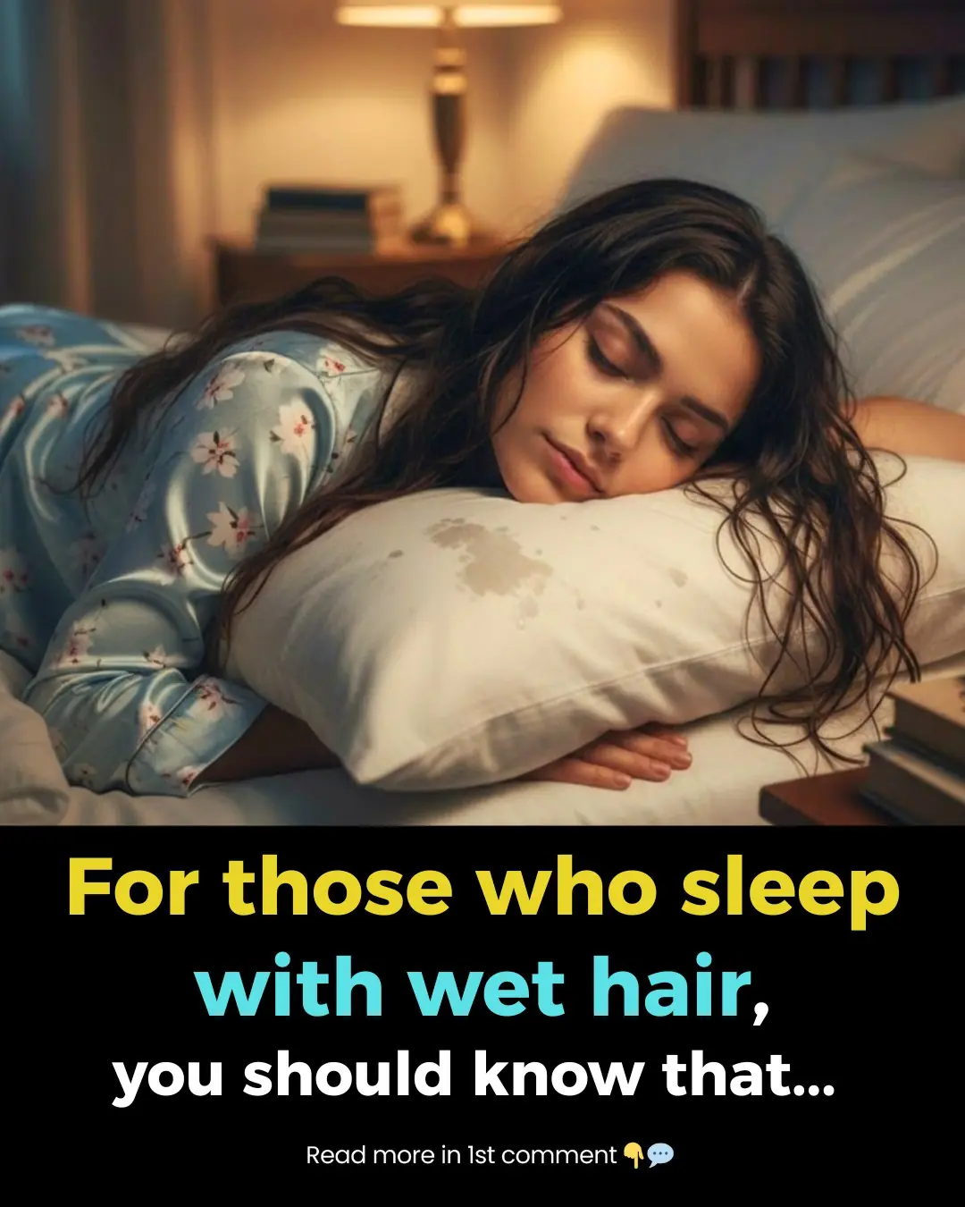 For those who sleep with wet hair, you should know that…