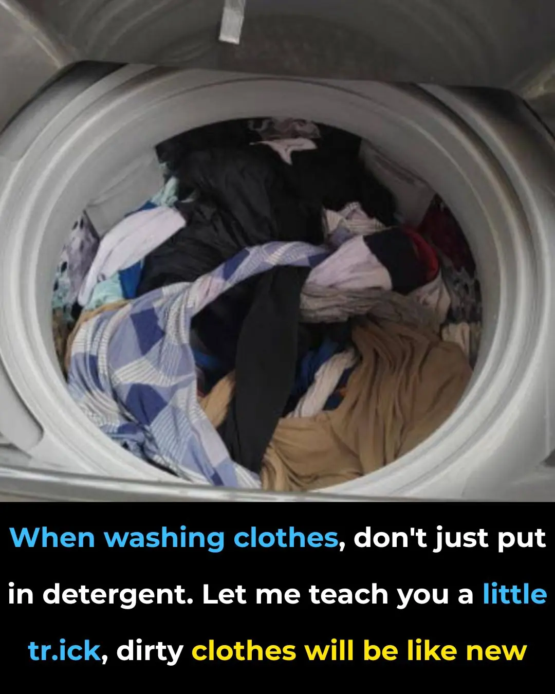 When washing clothes, don’t just put in detergent! Do this little trick, dirty clothes will be like new!