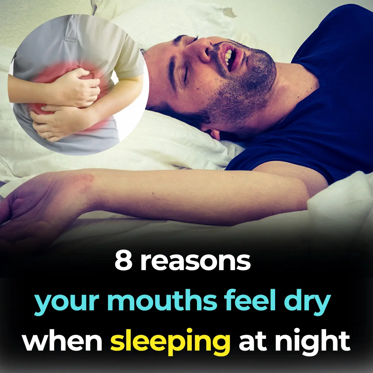 People whose mouths feel dry when sleeping at night need to know these 8 reasons