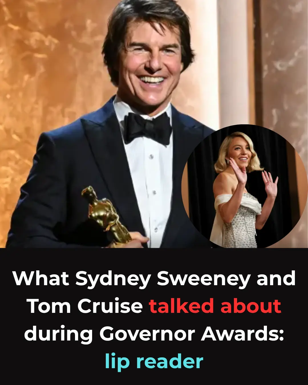 What Sydney Sweeney and Tom Cruise talked about during Governor Awards: lip reader