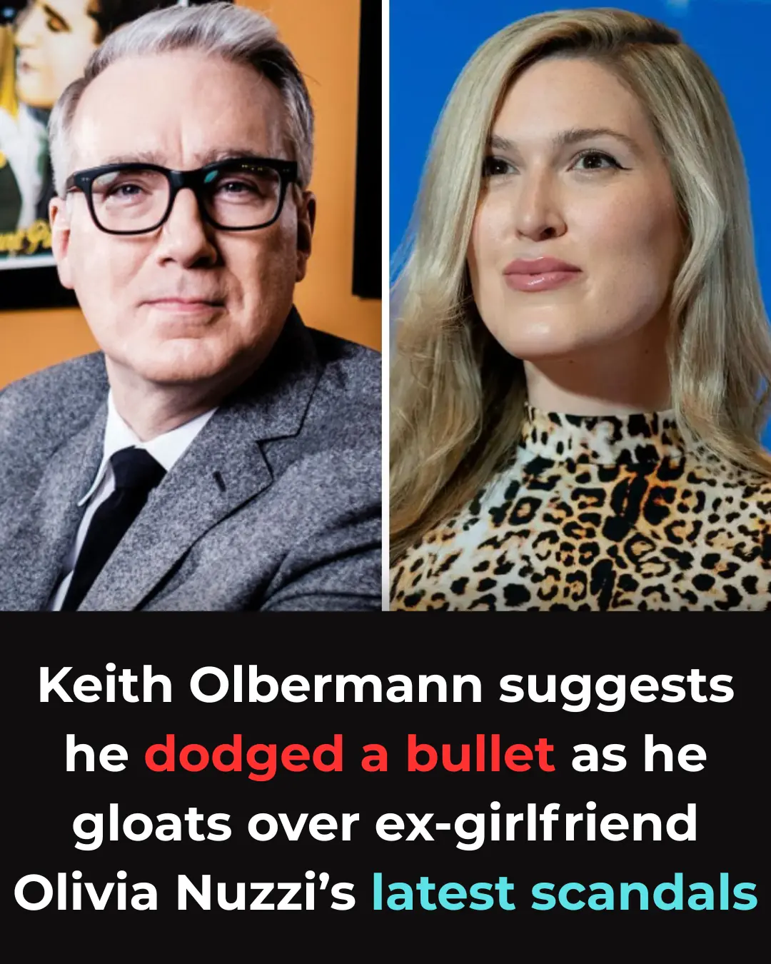 Keith Olbermann suggests he dodged a bullet as he gloats over ex-girlfriend Olivia Nuzzi’s latest scandals
