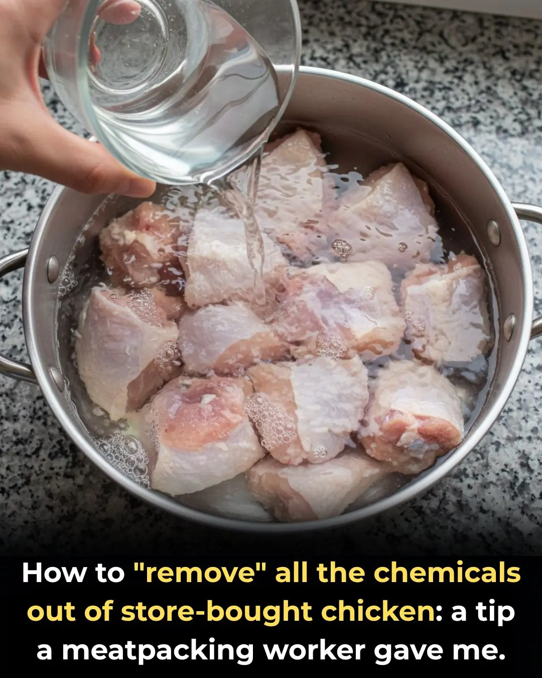 How To “Remove” All The Chemicals Out Of Store-Bought Chicken
