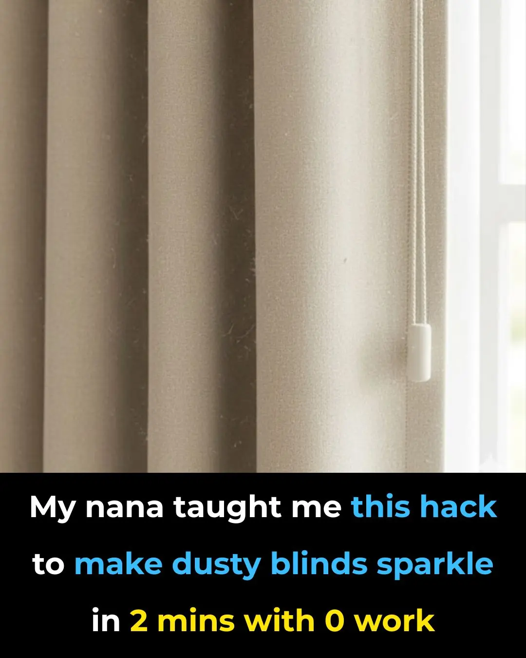 My nana taught me this hack to make dusty blinds sparkle in 2 mins with 0 work