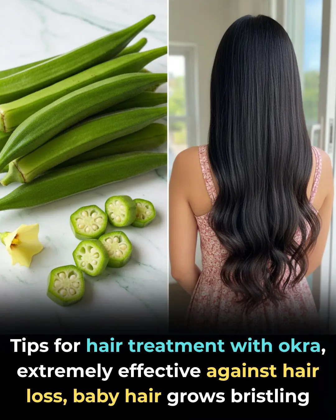 Tips for hair treatment with okra, extremely effective against hair loss, baby hair grows bristling