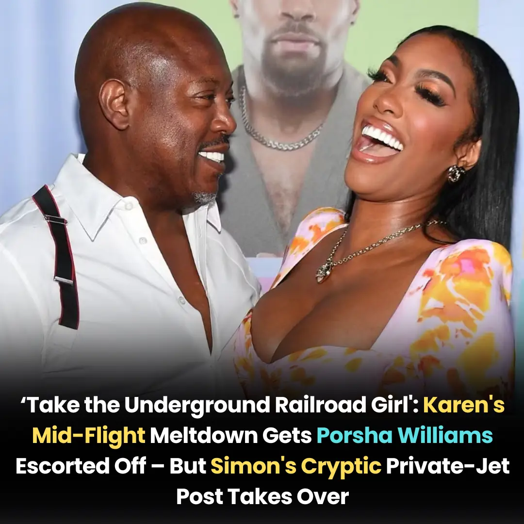 ‘Take the Underground Railroad Girl’: Karen’s Mid-Flight Meltdown Gets Porsha Williams Escorted Off — But Simon’s Cryptic Private-Jet Post Takes Over