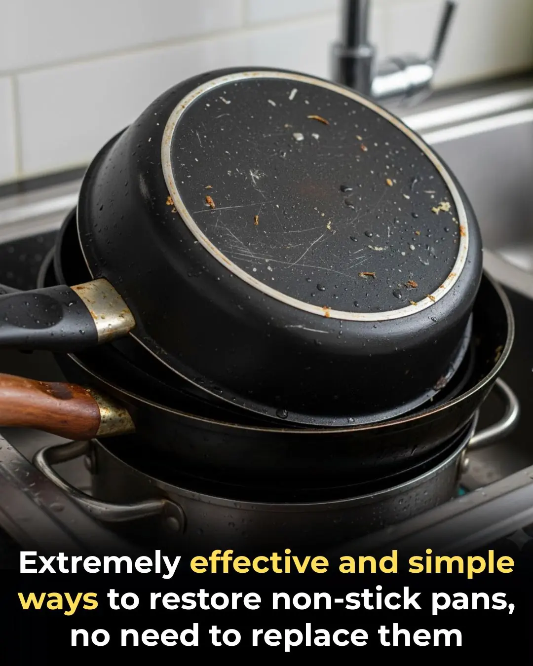Extremely effective and simple ways to restore non-stick pans, no need to replace them