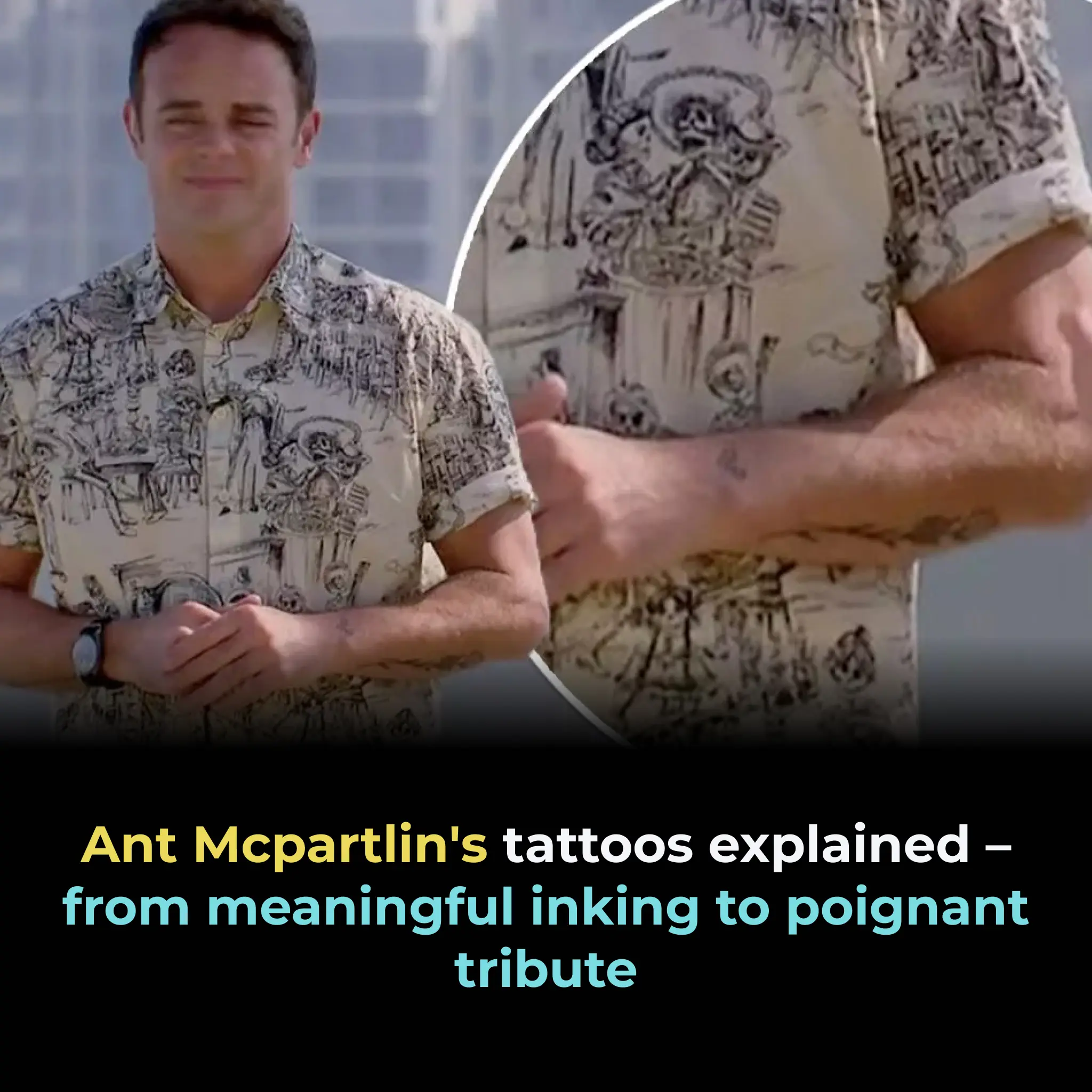 Ant McPartlin's tattoos explained – from meaningful inking to poignant tribute