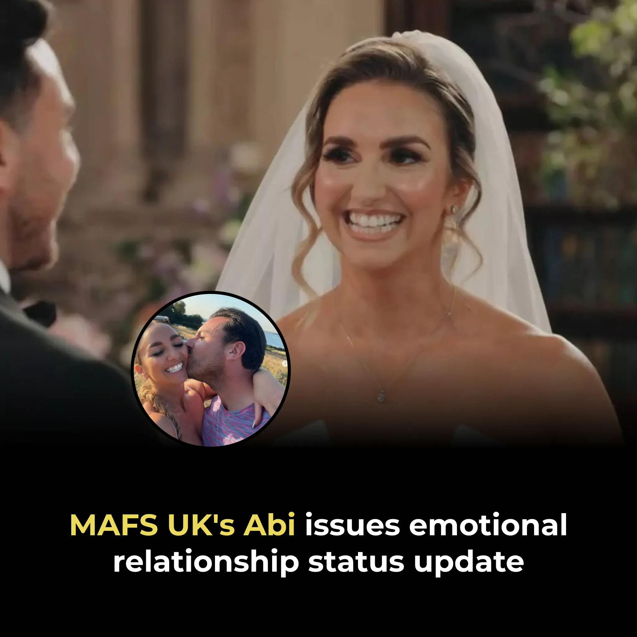 MAFS UK's Abi issues emotional relationship status update