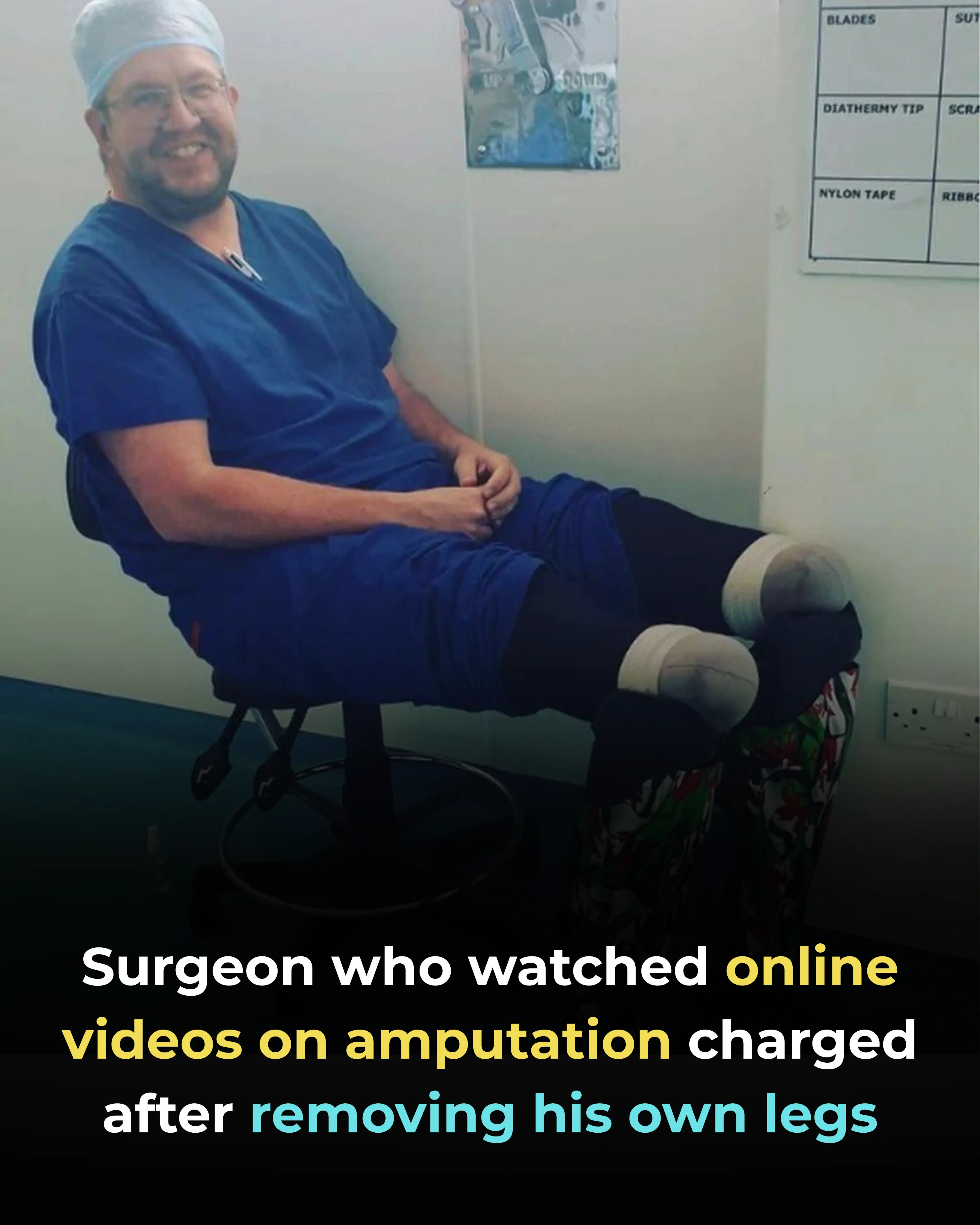 Surgeon who watched online videos on amputation charged after removing his own legs