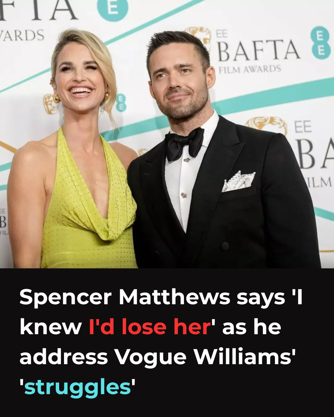 Spencer Matthews says 'I knew I'd lose her' as he address Vogue Williams' 'struggles'
