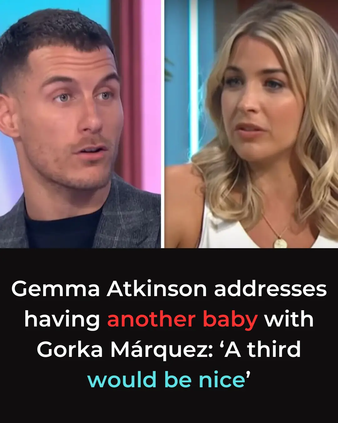 Gemma Atkinson addresses having another baby with Gorka Márquez: ‘A third would be nice’
