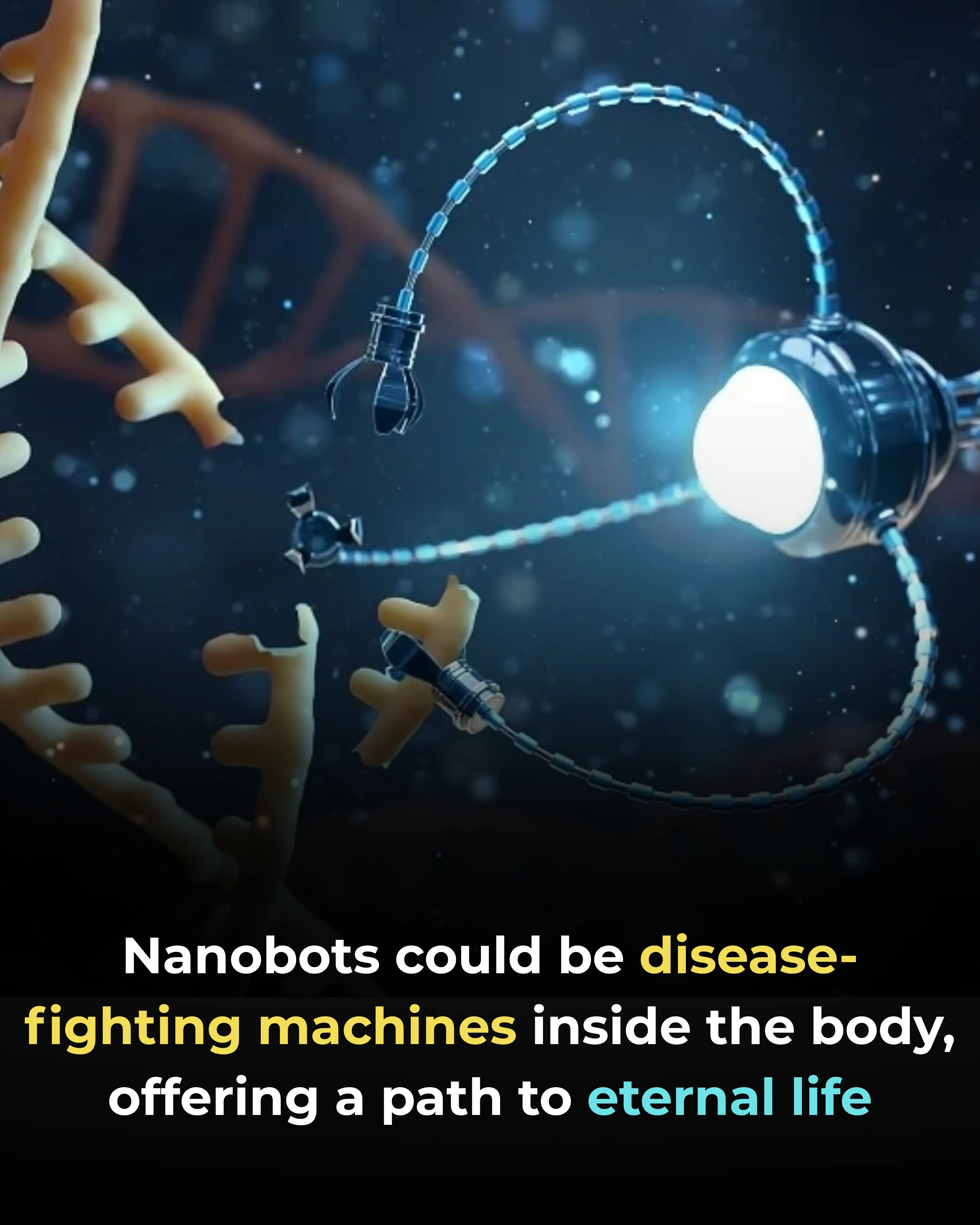 Nanobots could be disease-fighting machines inside the body, offering a path to eternal life