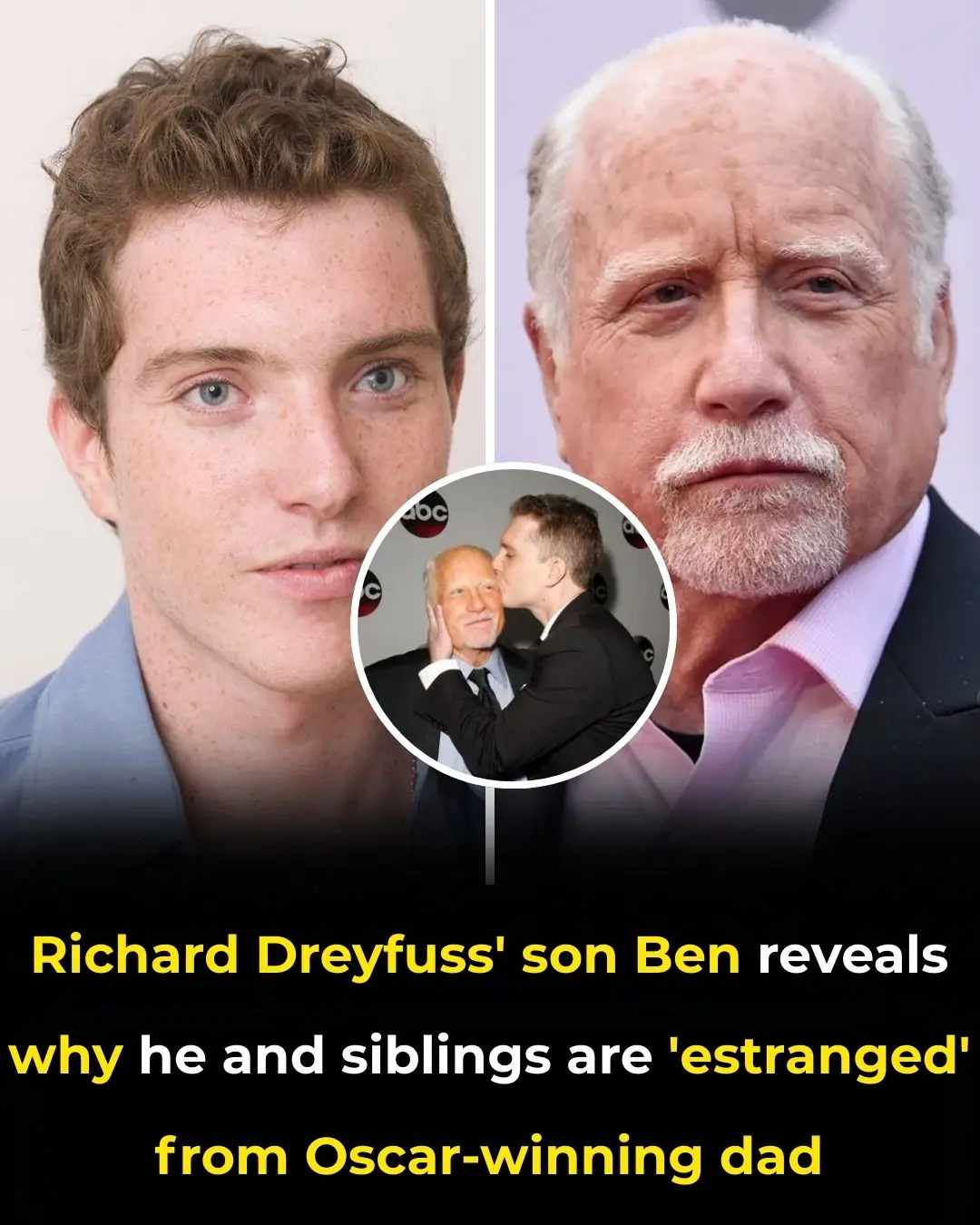 Richard Dreyfuss’ son Ben reveals why he and siblings are ‘estranged’ from Oscar-winning dad