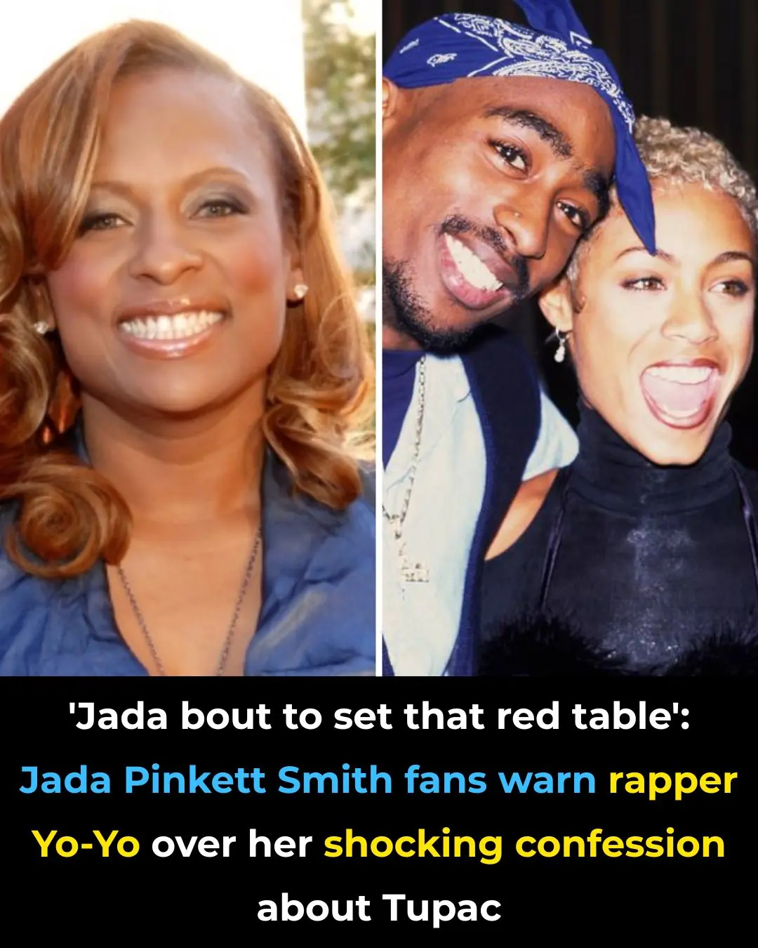‘Jada Bout to Set That Red Table’: Jada Pinkett Smith Fans Warn Rapper Yo-Yo Over Her Shocking Confession About Tupac