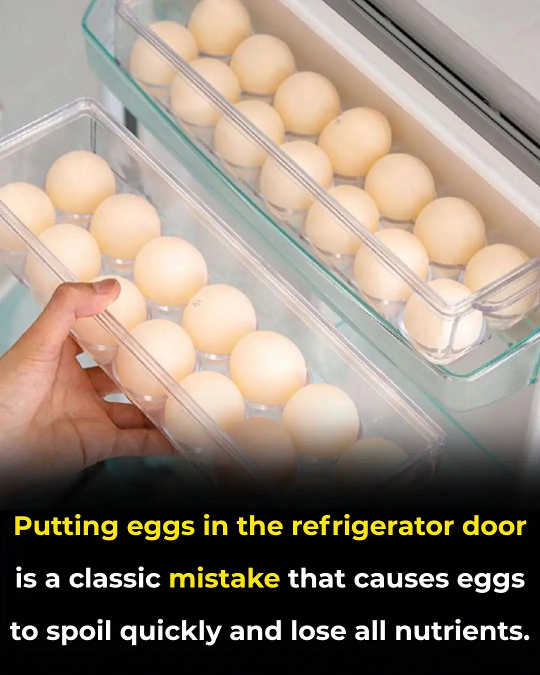 Putting eggs in the refrigerator door is a classic mistake that causes eggs to spoil quickly and lose all nutrients.
