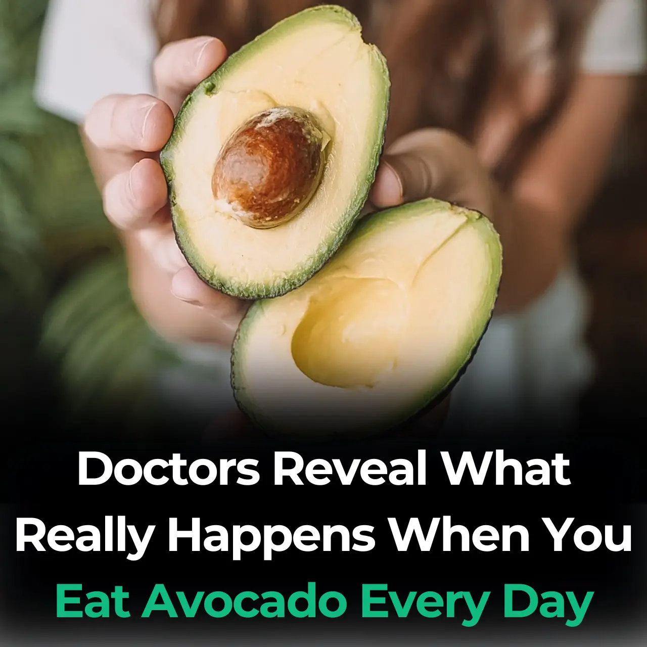 Doctors Reveal What Really Happens When You Eat Avocado Every Day