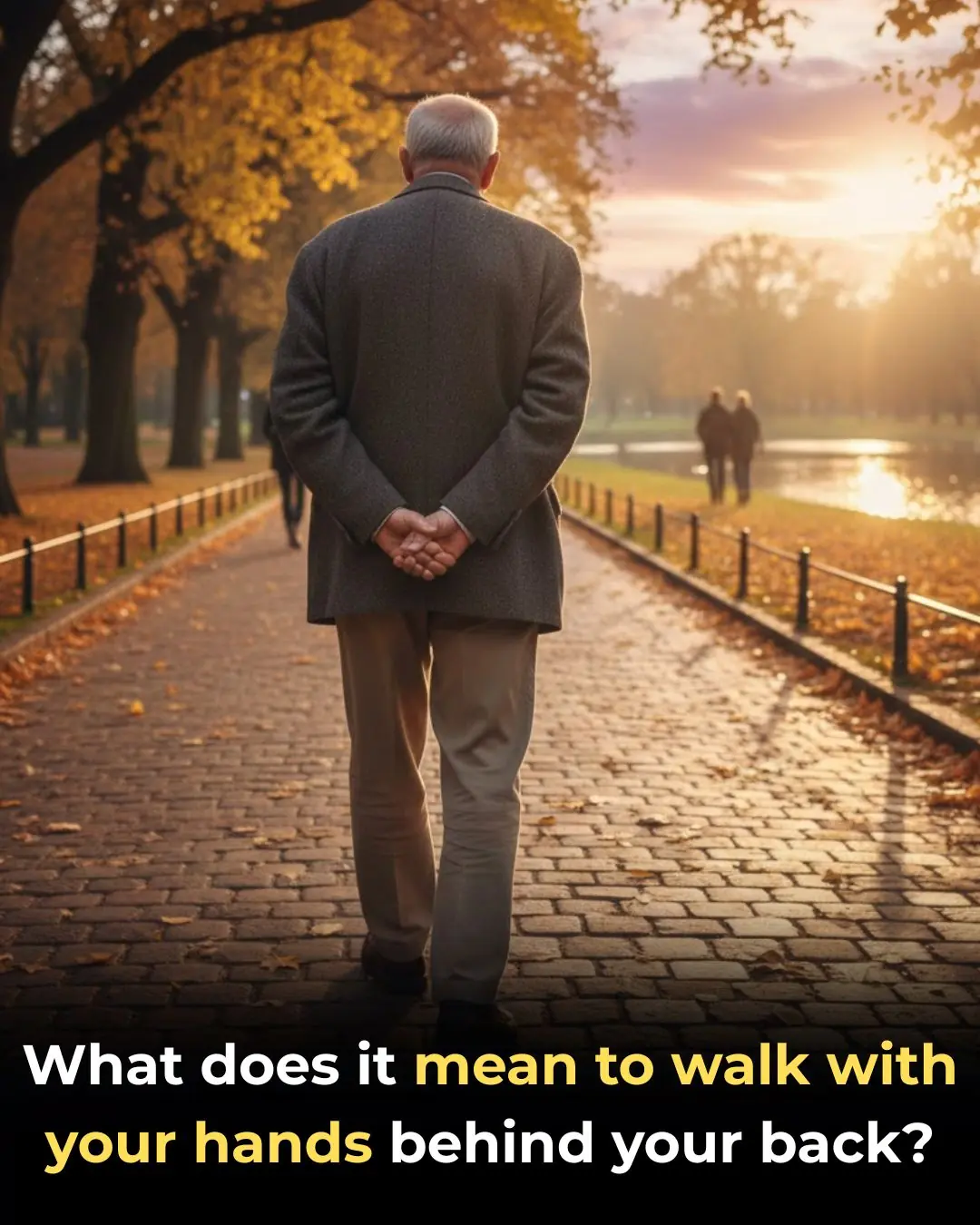 What does it mean to walk with your hands behind your back?