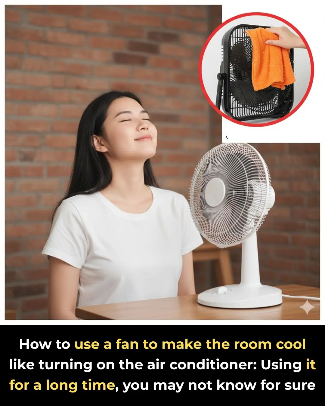 How to use a fan to make the room cool like turning on the air conditioner: Using it for a long time, you may not know for sure
