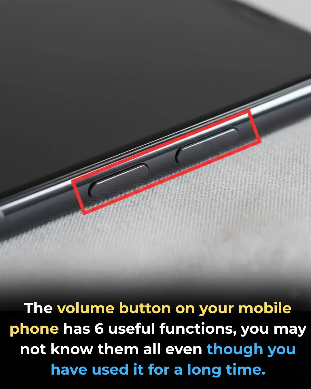 6 Surprisingly Useful Functions of Your Phone’s Volume Buttons — You May Not Know Them All