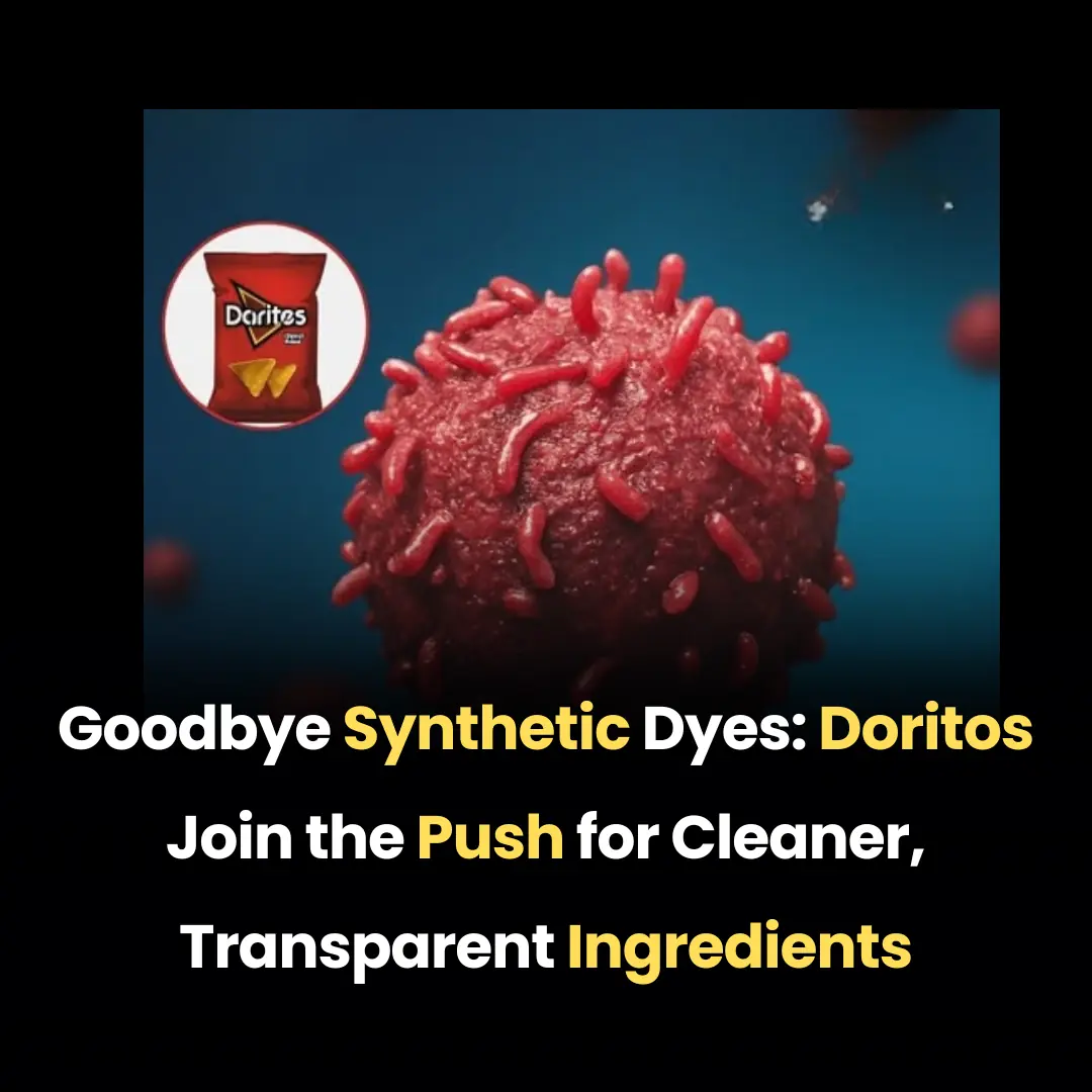 Goodbye Synthetic Dyes: Doritos Join the Push for Cleaner, Transparent Ingredients
