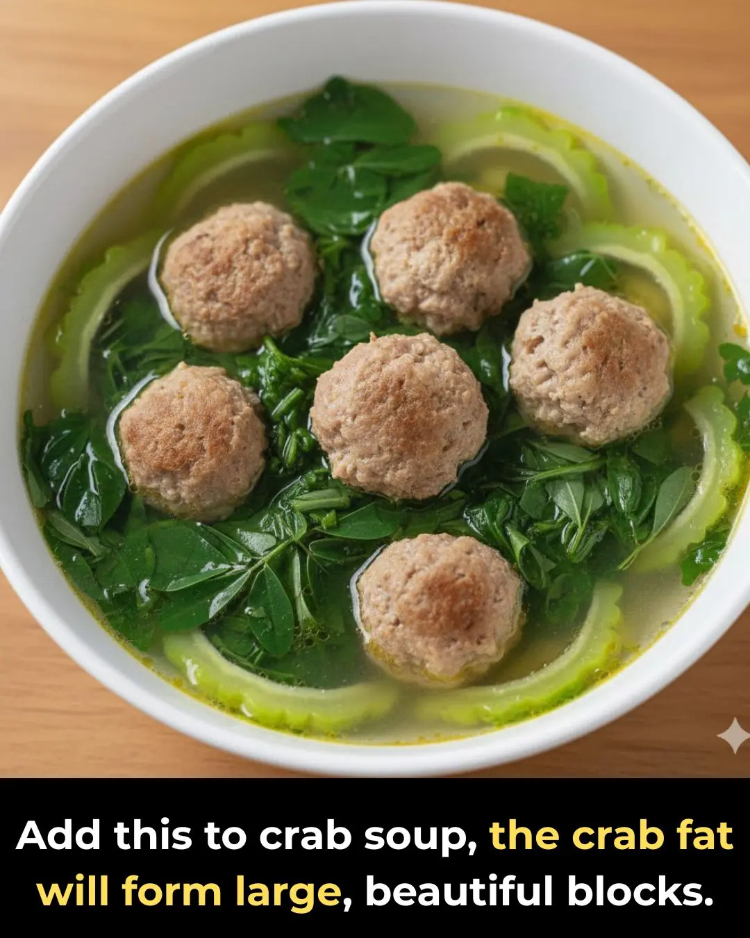 Add this to crab soup, the crab fat will form large, beautiful blocks.