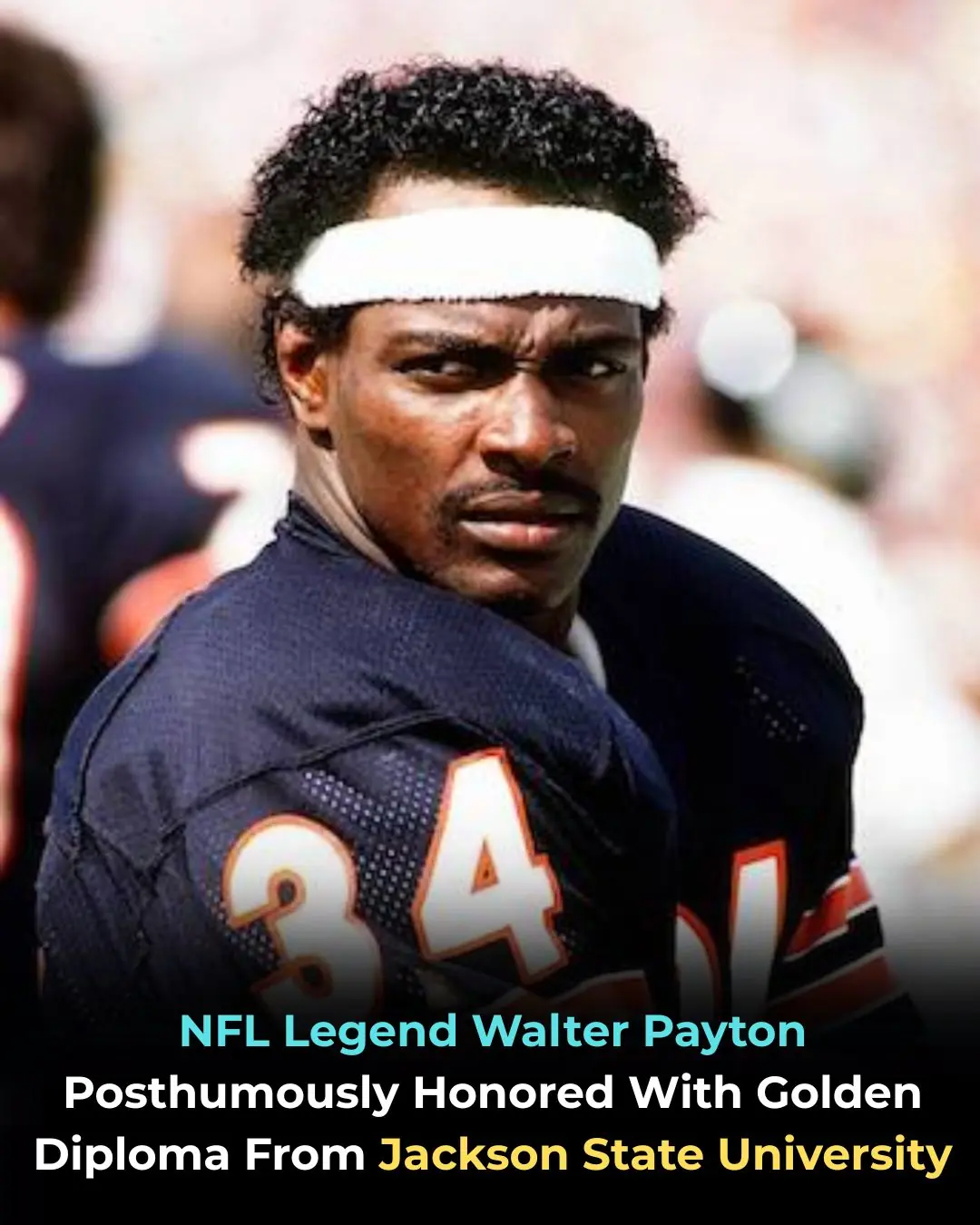 NFL Legend Walter Payton Posthumously Honored With Golden Diploma From Jackson State University