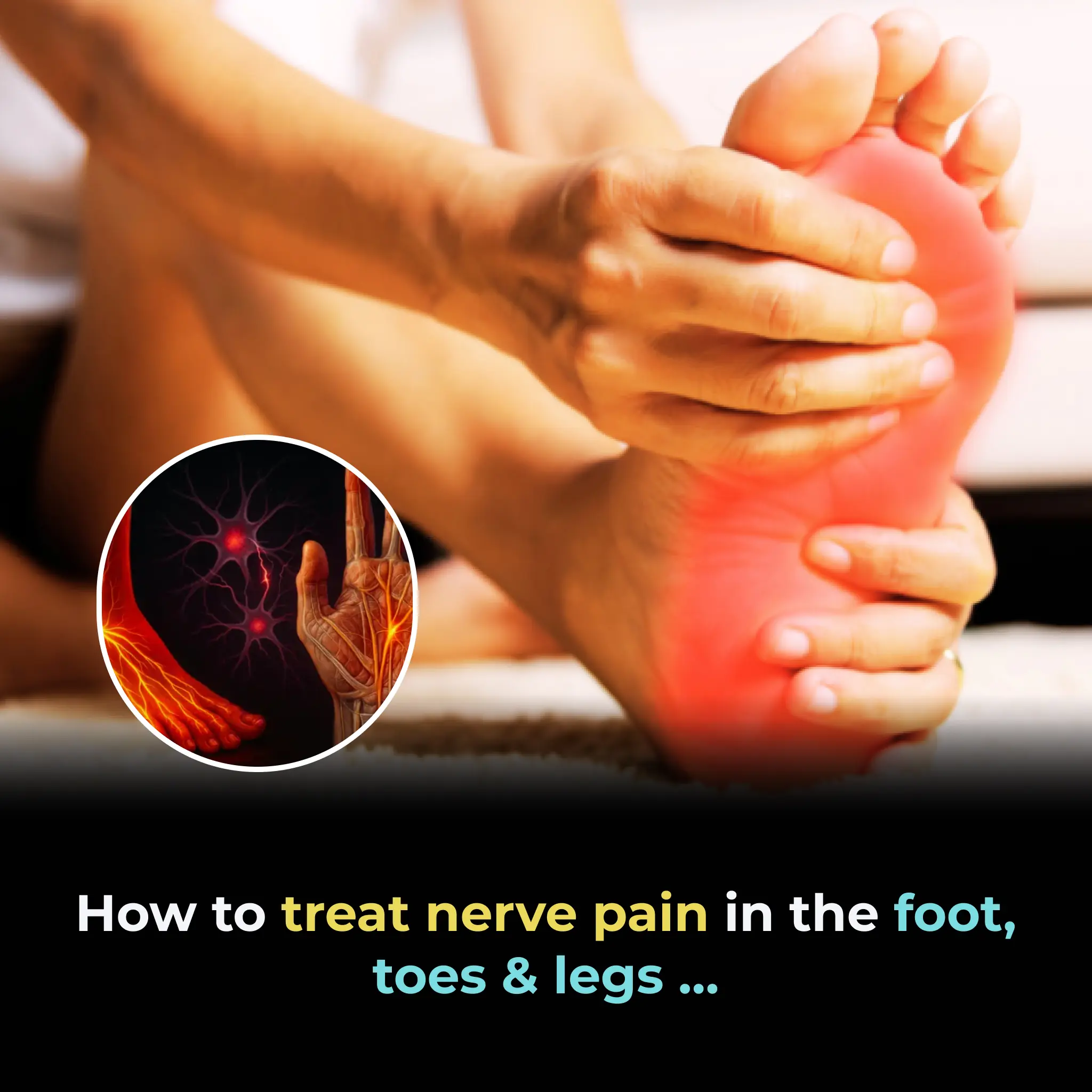 How to treat nerve pain in the foot, toes & legs …