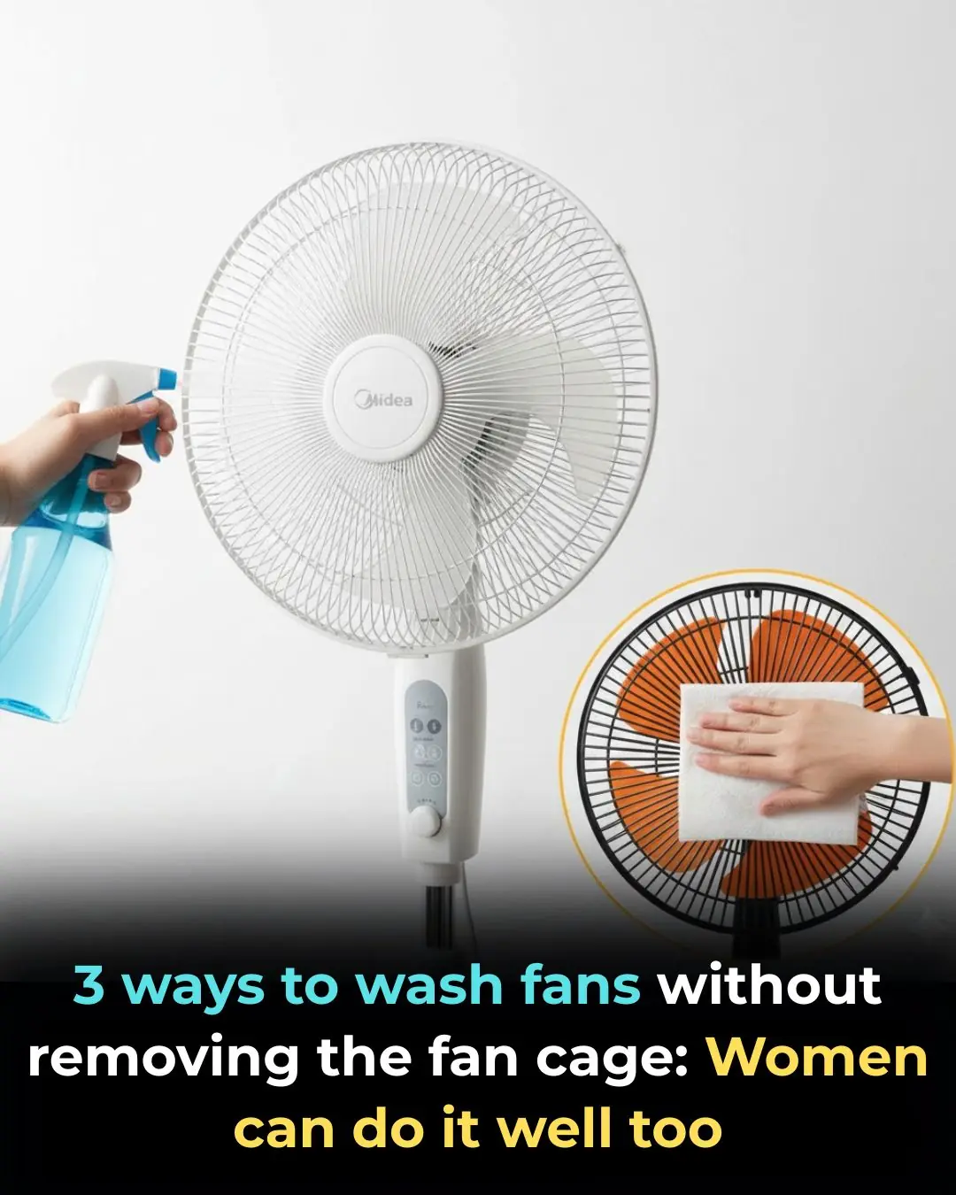 3 ways to wash fans without removing the fan cage: Women can do it well too