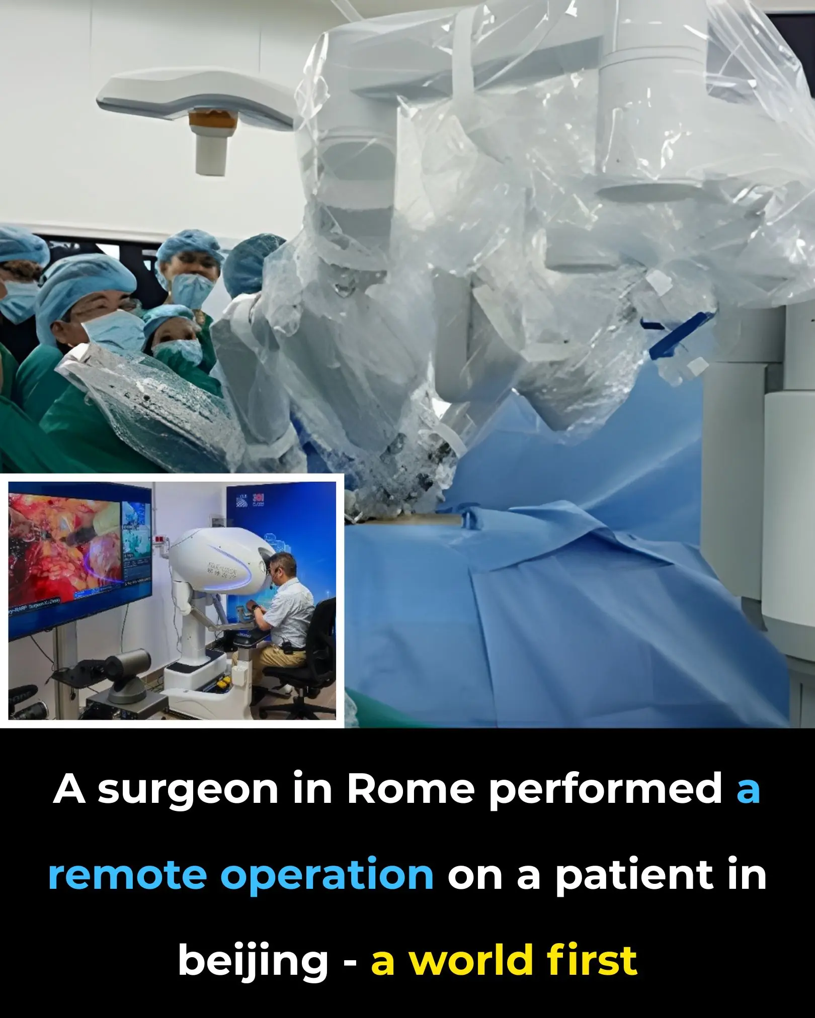 Historic Transcontinental Robotic Surgery: Doctor in Rome Performs Live Surgery on Patient in Beijing