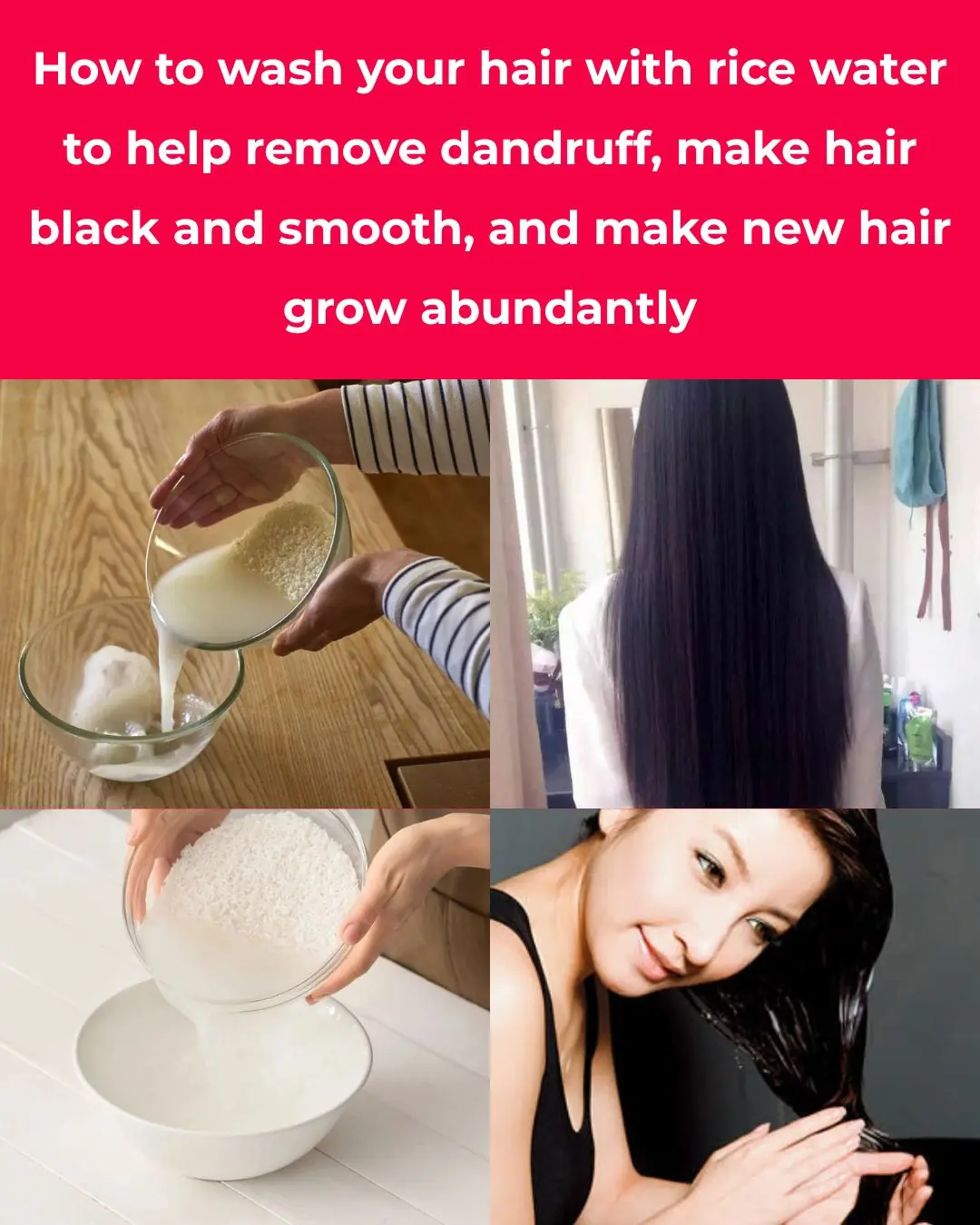 Washing your hair with rice water helps your hair get rid of dandruff