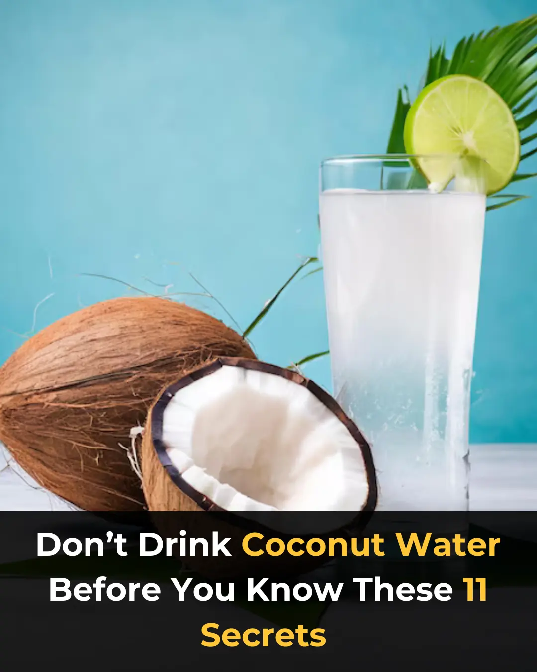 Don’t Drink Coconut Water Before You Know These 11 Secrets!