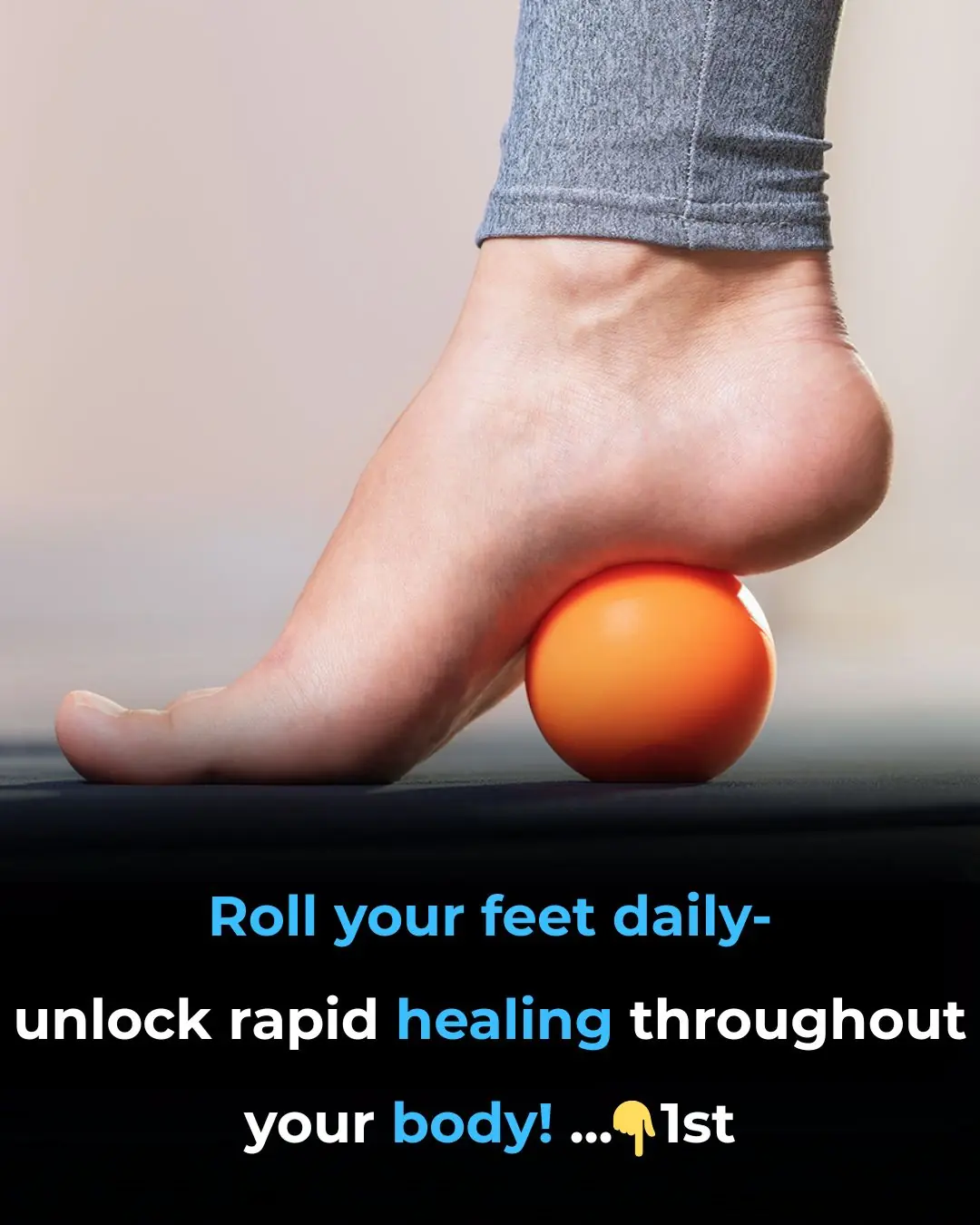 Roll your feet daily—unlock rapid healing throughout your body!