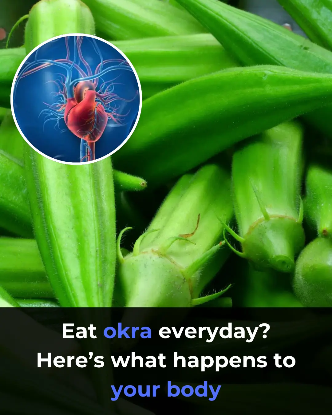 Eat okra every day? Here’s what happens to your body!