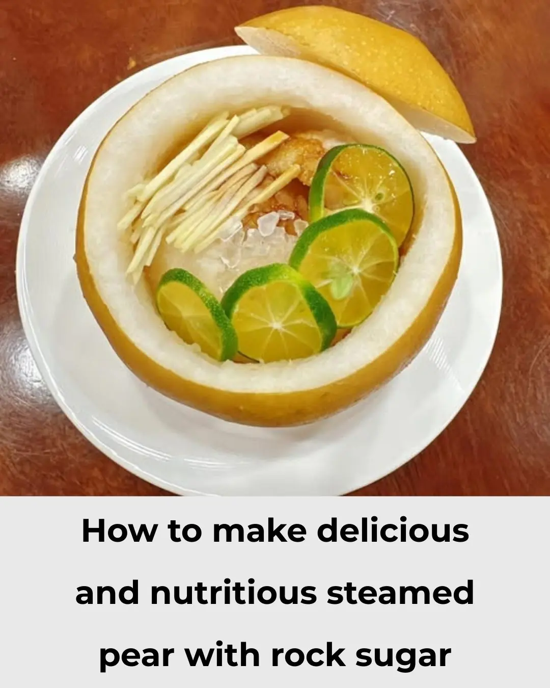 How to Make Steamed Pear with Rock Sugar — Delicious, Comforting, and Packed with Nutrition