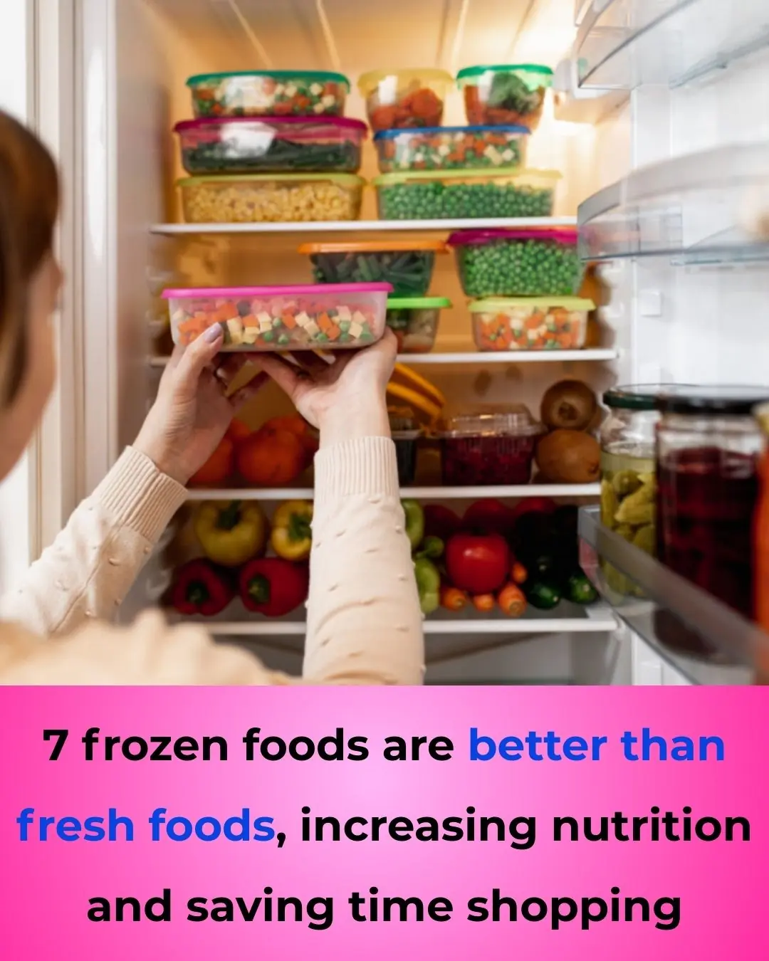 7 Frozen Foods That Are Even Better Than Fresh — More Nutritious and Time-Saving
