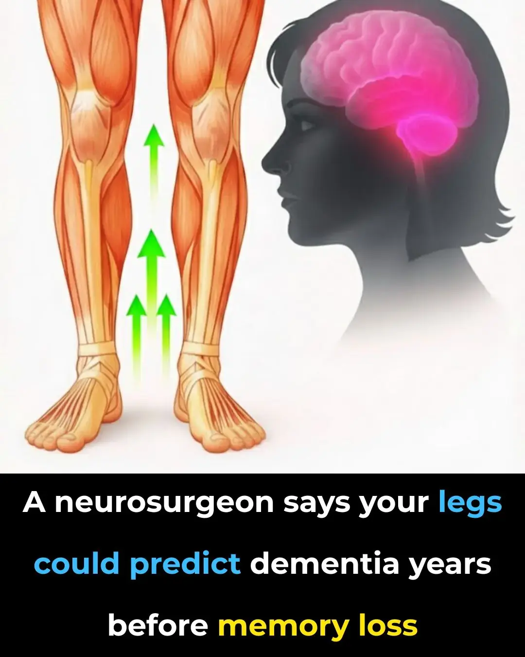 A neurosurgeon says your legs could predict dementia years before memory loss