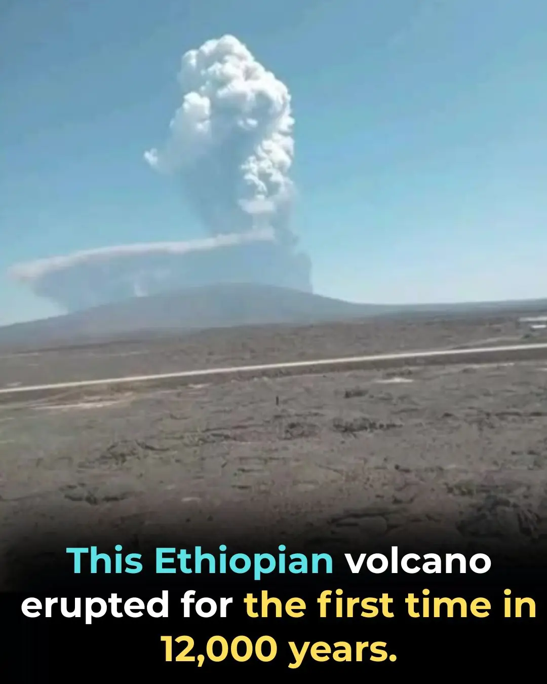 After 12 Millennia of Silence, Ethiopia’s Hayli Gubbi Volcano Erupts Dramatically