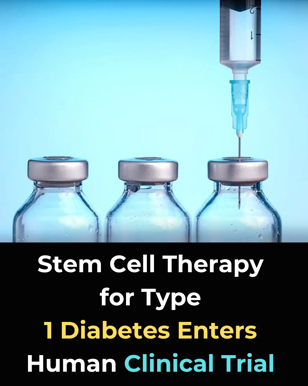 Stem Cell Therapy for Type 1 Diabetes Shows Promise in Human Clinical Trials