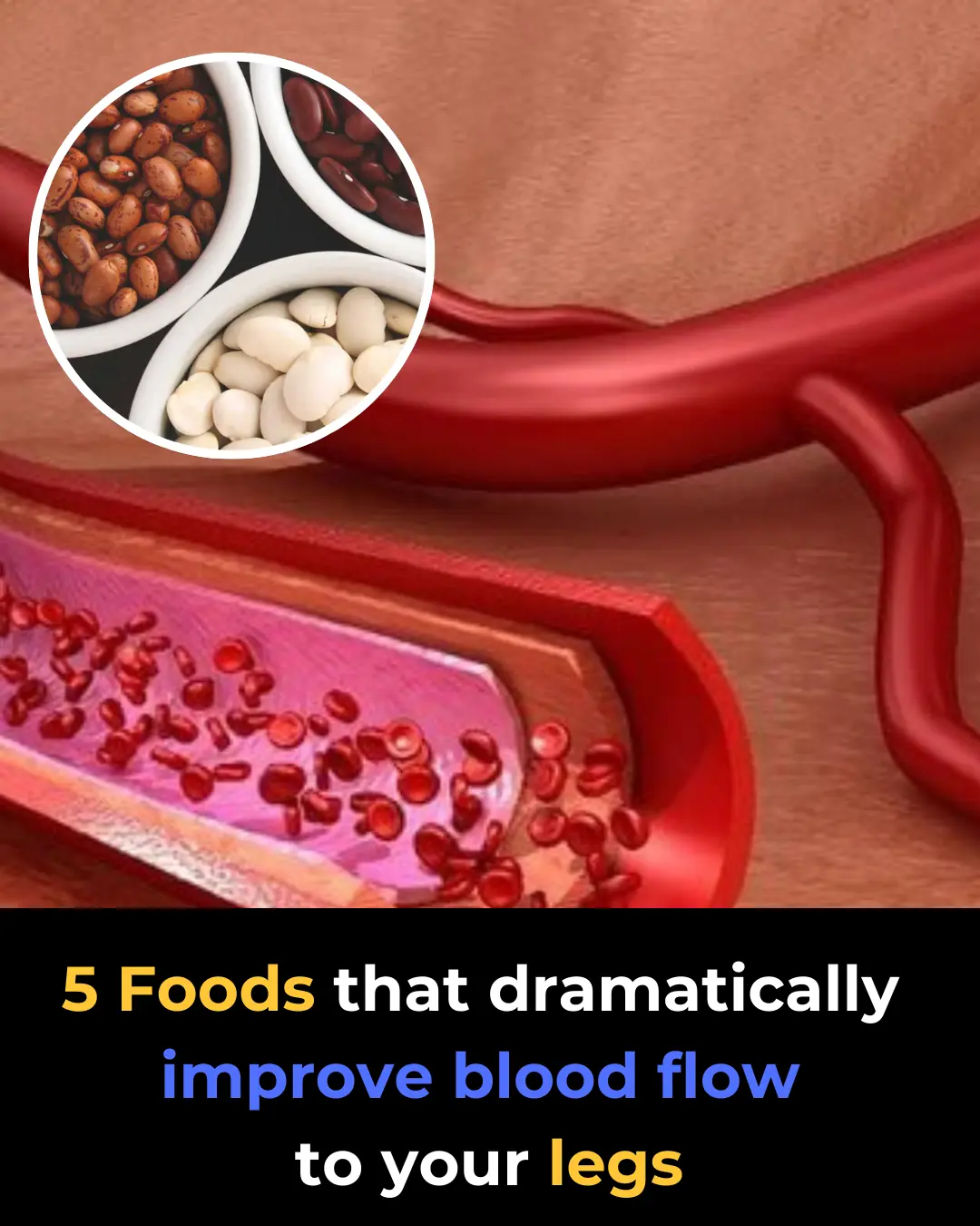 5 Foods That Dramatically Improve Blood Flow to Your Legs
