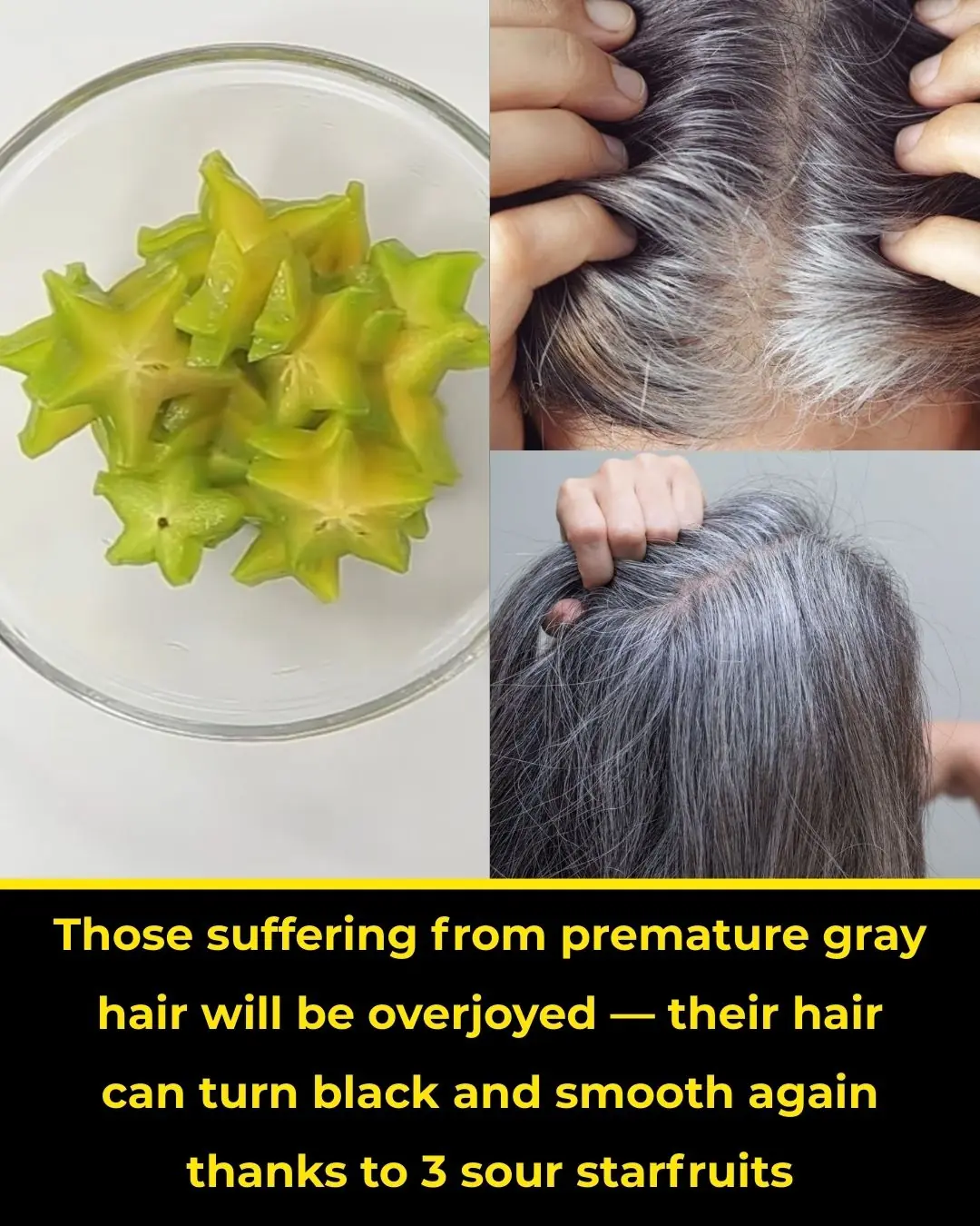 Reverse Premature Gray Hair with a Simple DIY Blackening Remedy Using Starfruit & Potatoes