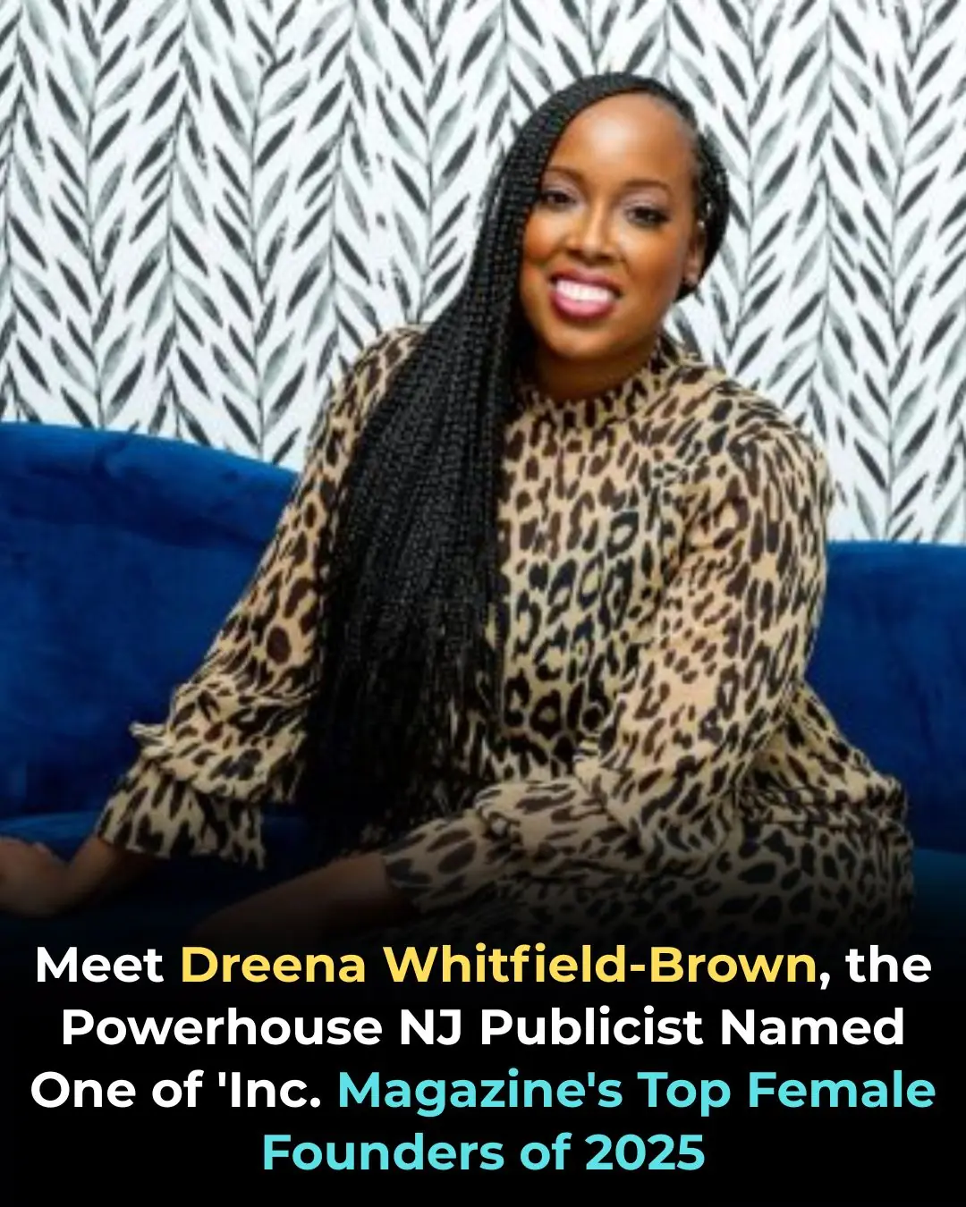 Meet Dreena Whitfield-Brown, the Powerhouse NJ Publicist Named One of Inc. Magazine’s Top Female Founders of 2025